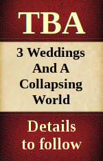 Three Weddings and a Collapsing World